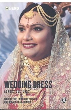 Wedding Dress across Cultures: v. 31 (Dress, Body, Culture) Paperback – Illustrated, 1 Sept. 2003